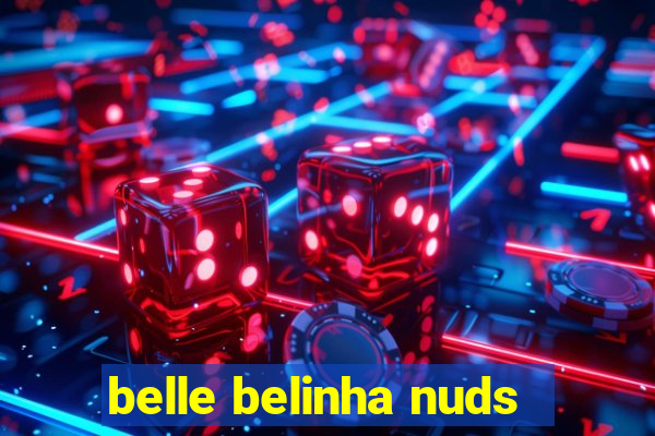 belle belinha nuds